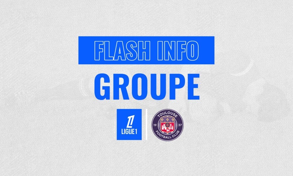 Toulouse FC – J9 : Un groupe sans surprise, deux absences